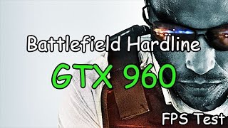 Battlefield Hardline  Ultra GTX 960 + i5 2400   FPS Test