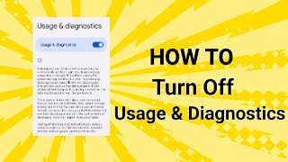 How to Turn off Usage and Diagnostics |  App Activity - System Information - Battery Level | Samsung