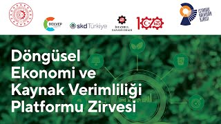 Döngüsel Ekonomi ve Kaynak Verimliliği Platformu Zirvesi