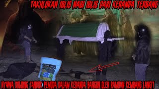 NABI PALSU MEMILIKI CAHAYA KENABIAN - KERANDA TERBANG DIBAWA IBLIS PEMUDA HAMPIR MATI DIDALAMNYA