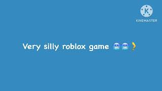 very sily roblox game 🥶