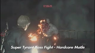 RESIDENT EVIL 2 REMAKE | SUPER TYRANT BOSS FIGHT | HARDCORE MODE