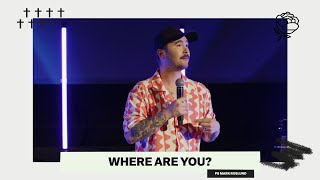 WHERE ARE YOU? | PS MARK ROSLUND | ROSE CHURCH