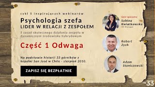 Psychologia Szefa – Lider w relacji z zespołem - Część  1 Odwaga