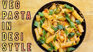 Veg Pasta In Desi Style | Desi Veg Masala Recipe By The Fusion Kitchenary |Quick & Easy Pasta Recipe