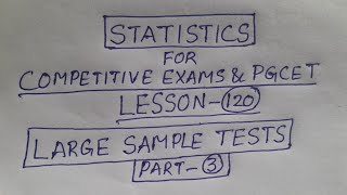 Statistics Competitive exams & PGCET Lesson-120: Large Sample Tests Part-3