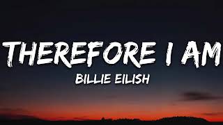 Therefore I am ||Billie Eilish (lyrics )