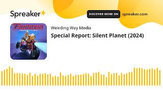 Special Report: Silent Planet (2024)