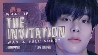 What if ENHYPEN’s intro ‘The Invitation’ was a full song? (written by OLHYE)