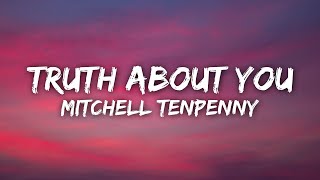 Mitchell Tenpenny - Truth About You (Lyrics)