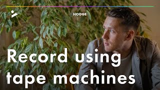 TRAILER: Hodge – Warm up your music using tape machines