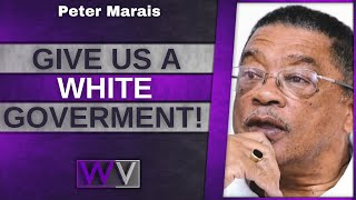 Give Us A WHITE Government Again! - Peter Marais