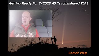 Getting Ready For Comet C/2023 A3 (Tsuchinshan-ATLAS) - VLOG