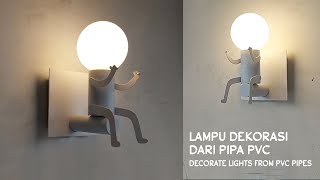 DIY Membuat Lampu Dekorasi Unik dari Pipa PVC