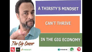 A Thirsty's Mindset Doesn't Thrive in the Gig Economy | DoorDash | GrubHub | UberEats | BiteSquad