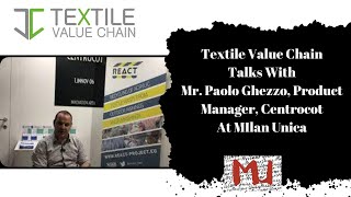 Textile Value Chain Talks With Mr. Paolo Ghezzo, Product Manager, Centrocot at Milan Unica