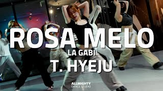 [부천댄스학원] 🎵 ROSA MELO - LA GABI 🎵| 걸리쉬 코레오그래피 class | T. HYEJU | ⚡️올마이티 댄스 스튜디오 #부천댄스 #부천실용무용 #올마이티댄스