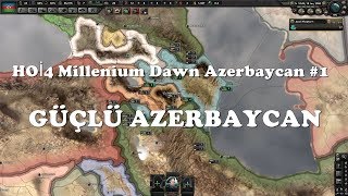 Güçlü Azerbaycan | HOİ4 Millenium Dawn Azerbaycan #1