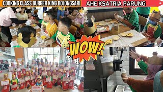 BURGER KING BOJONGSARI | SERUNYA KEGIATAN COOKING CLASS AHE KSATRIA PARUNG