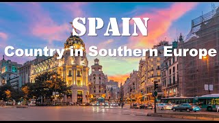 SPAIN | Country in Southern Europe