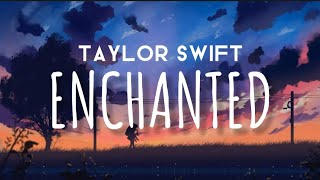 Taylor Swift - Enchanted (Lyrics)