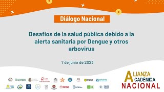 #DiálogoNacional 🗣| Presente y Futuro de la Salud Pública. Alerta sanitaria Dengue y otros arbovirus