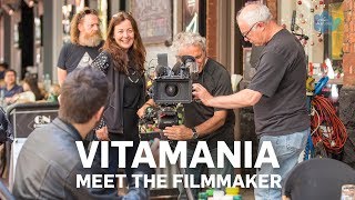 Vitamania - Meet The Filmmaker