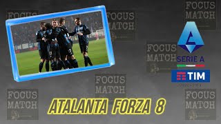 Focus Match - Speciale 18°giornata Serie A: ATALANTA FORZA 8