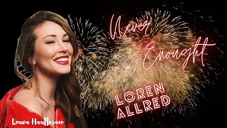 Never Enought - Loren Allred (Lyric) - Lyric video by Louva Hauffmann