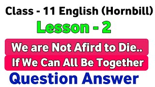 || We are Not Afird to Die.. If We can All Be Together || English Lesson 2 Question Answer ||