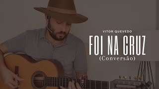 Foi na Cruz Ao Som da Viola Caipira - Vitor Quevedo