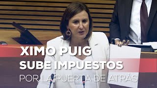 Ximo Puig sube impuestos por la puerta de atrás.