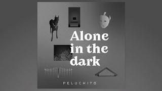 Peluchito - "Alone in the dark" (2022) (Full Album)