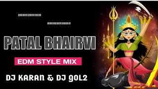 PATAL BHAIRAVI || EDM PRIVATE  DROP || DJ KARAN & DJ GOL2 || 22K