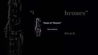 Game of Thrones (Theme Soundtrack) - Clarinet Solo + Musical Accompaniment