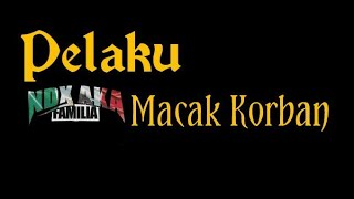 NDX AKA~Pelaku Macak Korban (Lirik)