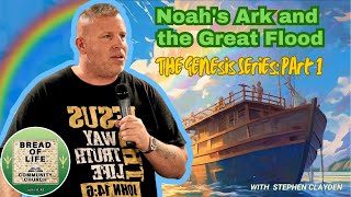 Noah's Ark and the Great Flood - The Genesis Series: Part 1