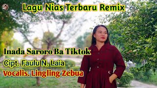 Lagu Nias Terbaru Remix~ Inada Saroro Batiktok ~ Cipt. Faulu N. Laia // Viral