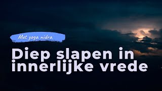 Diep slapen in innerlijke vrede | Yoga nidra slaapmeditatie voor acceptie, zelfliefde, verbinding