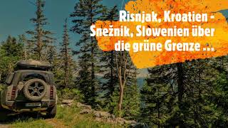 Risnjak, Kroatien - Snežnik, Skowenien