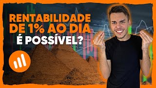 É POSSÍVEL GANHAR 1% AO DIA? [o que nunca te contaram]