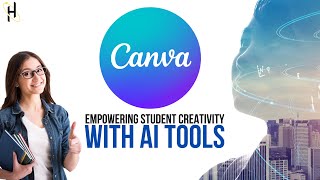 Empowering Student Creativity with AI Tools in Canva  |  FREE Online Course