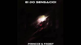 princce & FR3ST - EI DO SENSACIO! (Extreme slowed + Reverb)