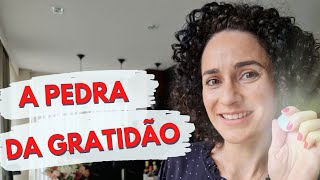 PEDRA DA GRATIDÃO - CURSO GRATUITO A MAGIA NA SUA VIDA - PARTE 2