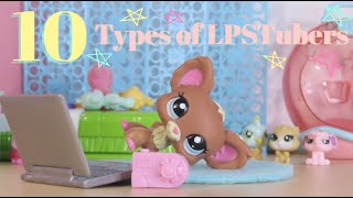 10 Types of LPSTubers! {Skit}