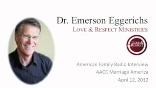 AACC Marriage America ~ Dr. Emerson Eggerichs ~ AFR Interview ~ Part One