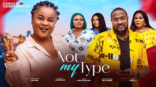 NOT MY TYPE (D MOVIE) UJU OKOLI MOFE DUNCAN CHINYERE WILFRED - 2024 LATEST NIGERIAN NOLLYWOOD MOVIE