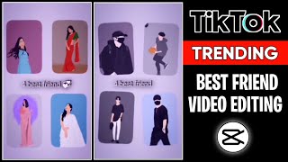 TikTok New Trend Best Friend Video Editing In Capcut || capcut video editing tutorial