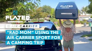 FLATED Air-Carrier Sport camping trip with "Rad Mom"