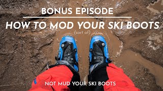 The FIFTY - Bonus Ep. - How to Mod Your Ski Boots (sort of)